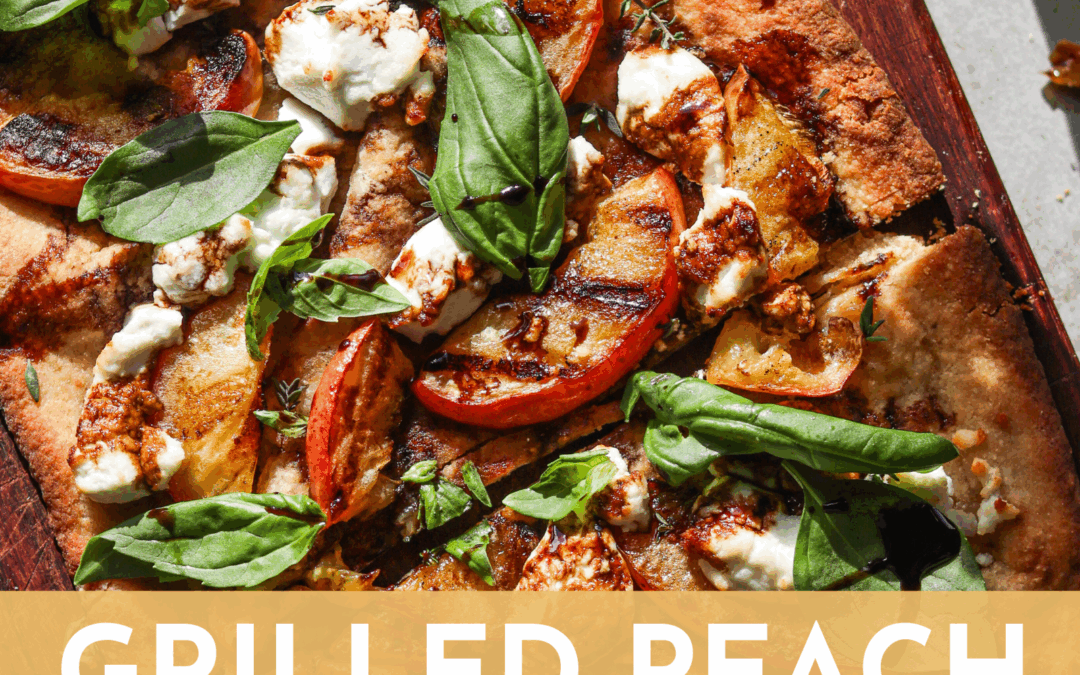 Grilled Peach, Basil & Goat Cheese Flatbread